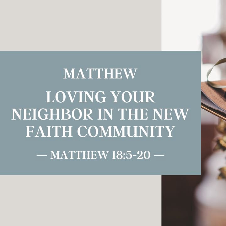 Loving Your Neighbor in the New Faith Community | Matthew episode artwork