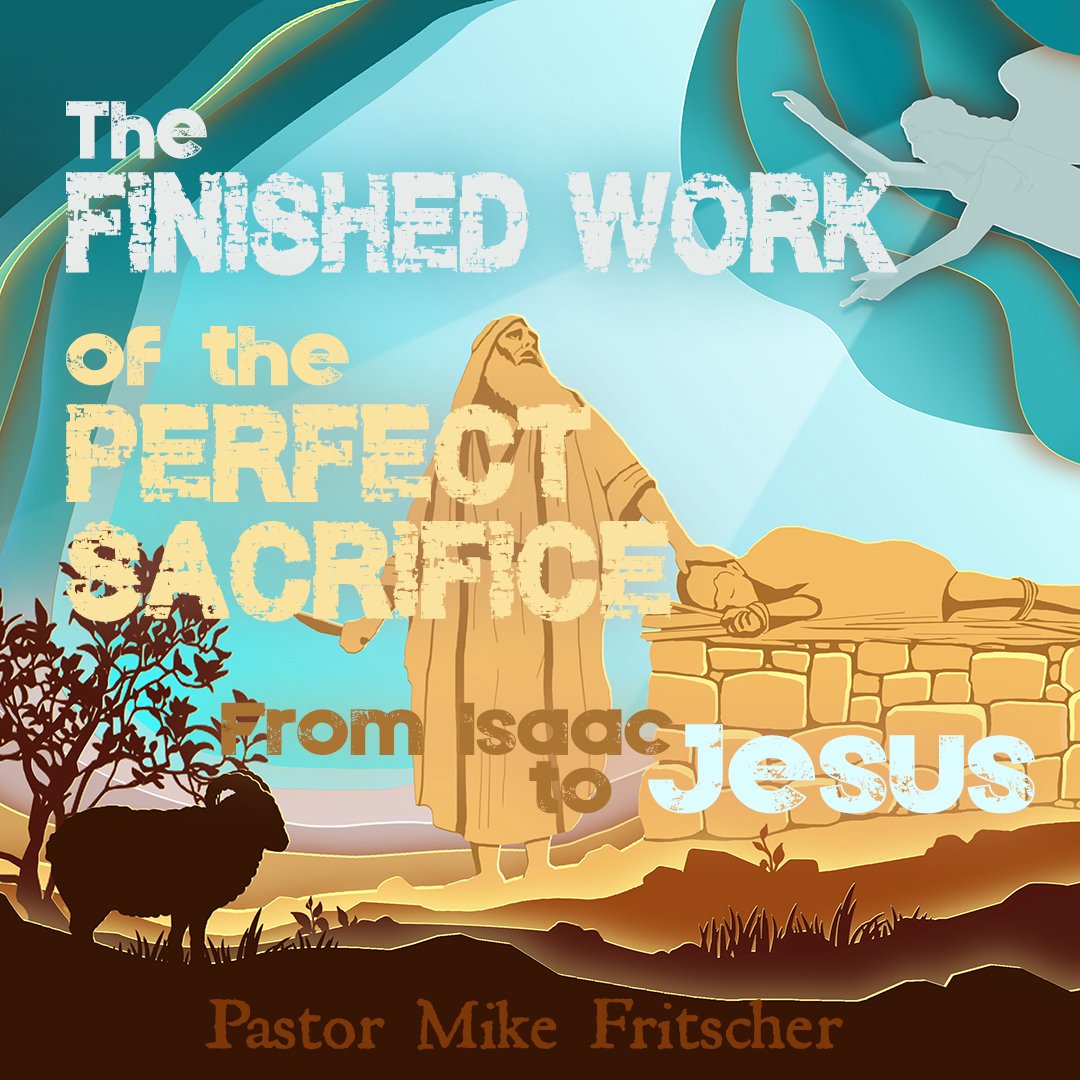 The Finished Work of the Perfect Sacrifice: From Isaac to Jesus! episode artwork