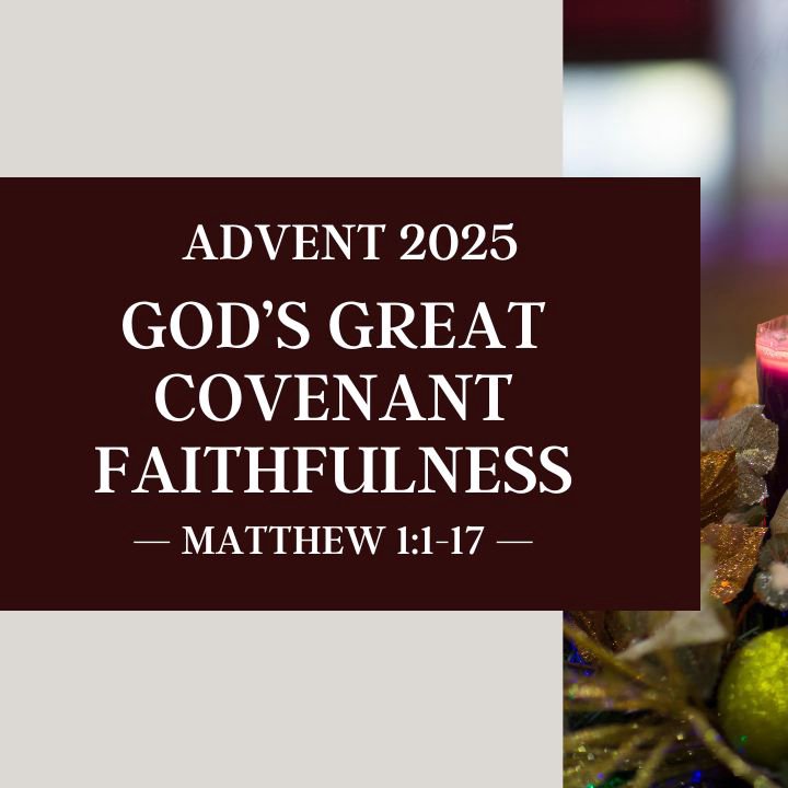 God's Great Covenant Faithfulness | Advent 2025 episode artwork