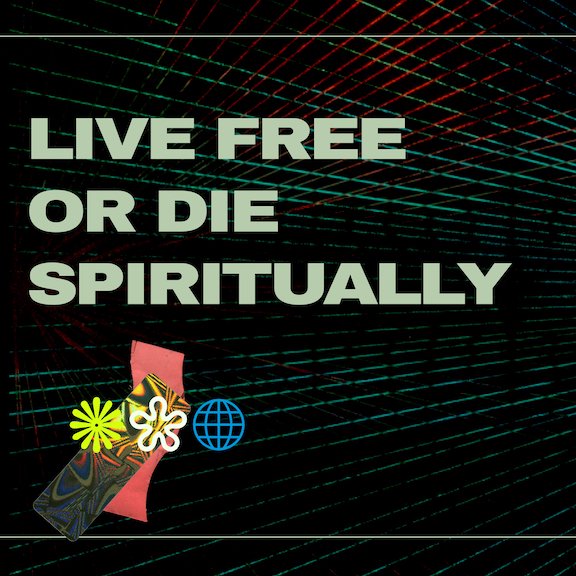 Live Free or Die. Spiritually. episode artwork