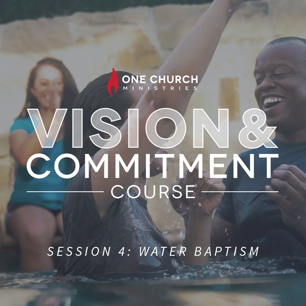 V&C Session 4: Water Baptism