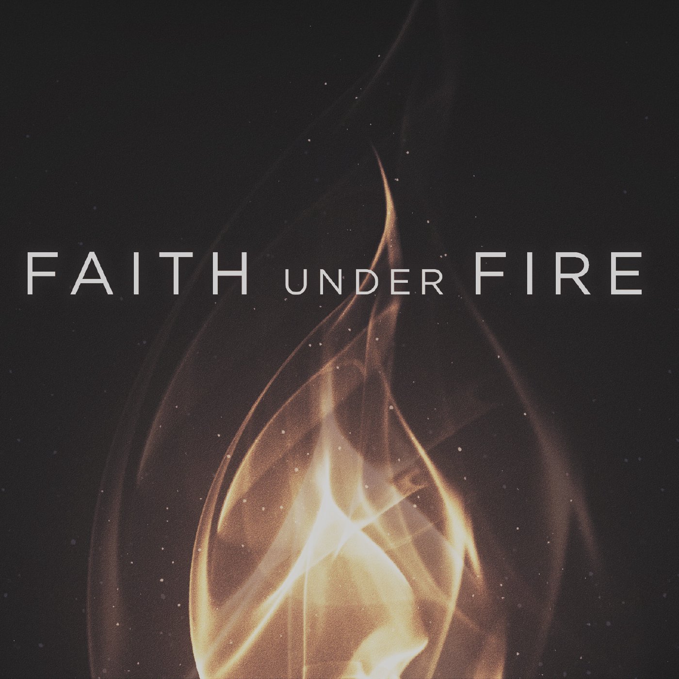Faith Tested by Fire