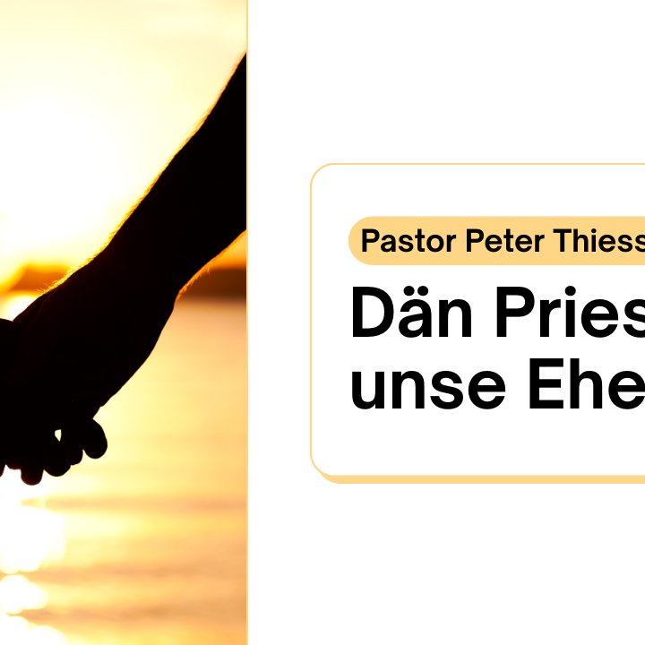 Dän Pries von unse Ehe - Pastor Peter Thiessen