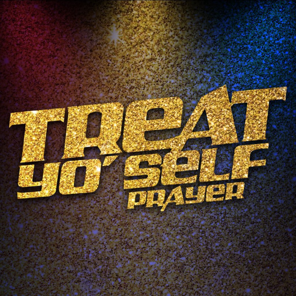 Treat Yo Self Prayer episode artwork