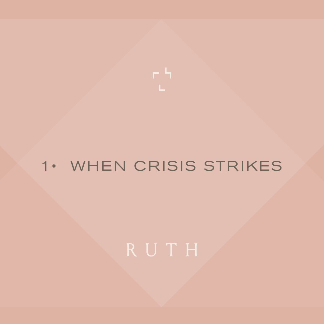 Ruth #1 - When Crisis Strikes
