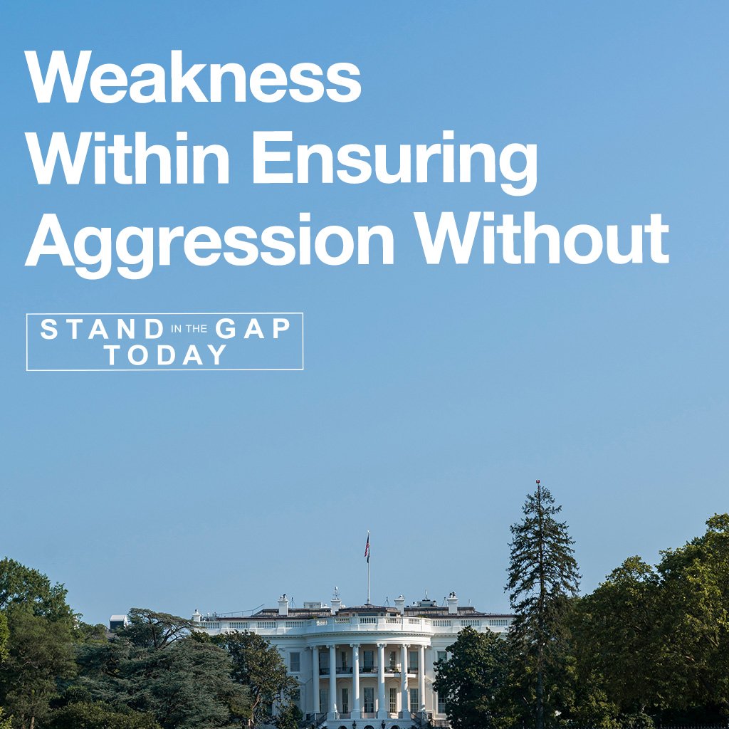 7/8/24 - Weakness Within Ensuring Aggression Without