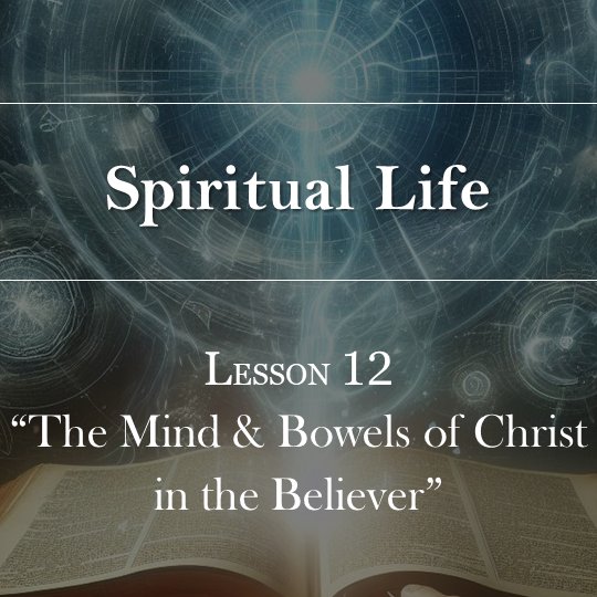 Lesson 12 | The Mind & Bowels of Christ in the Believer episode artwork
