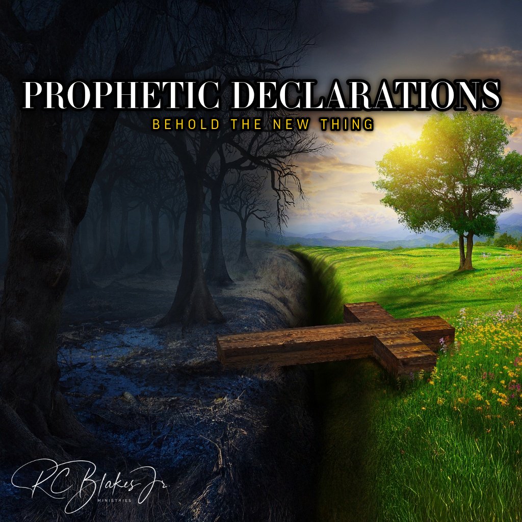 Prophetic Declarations: Behold The New Thing | Bishop RC Blakes, Jr. episode artwork