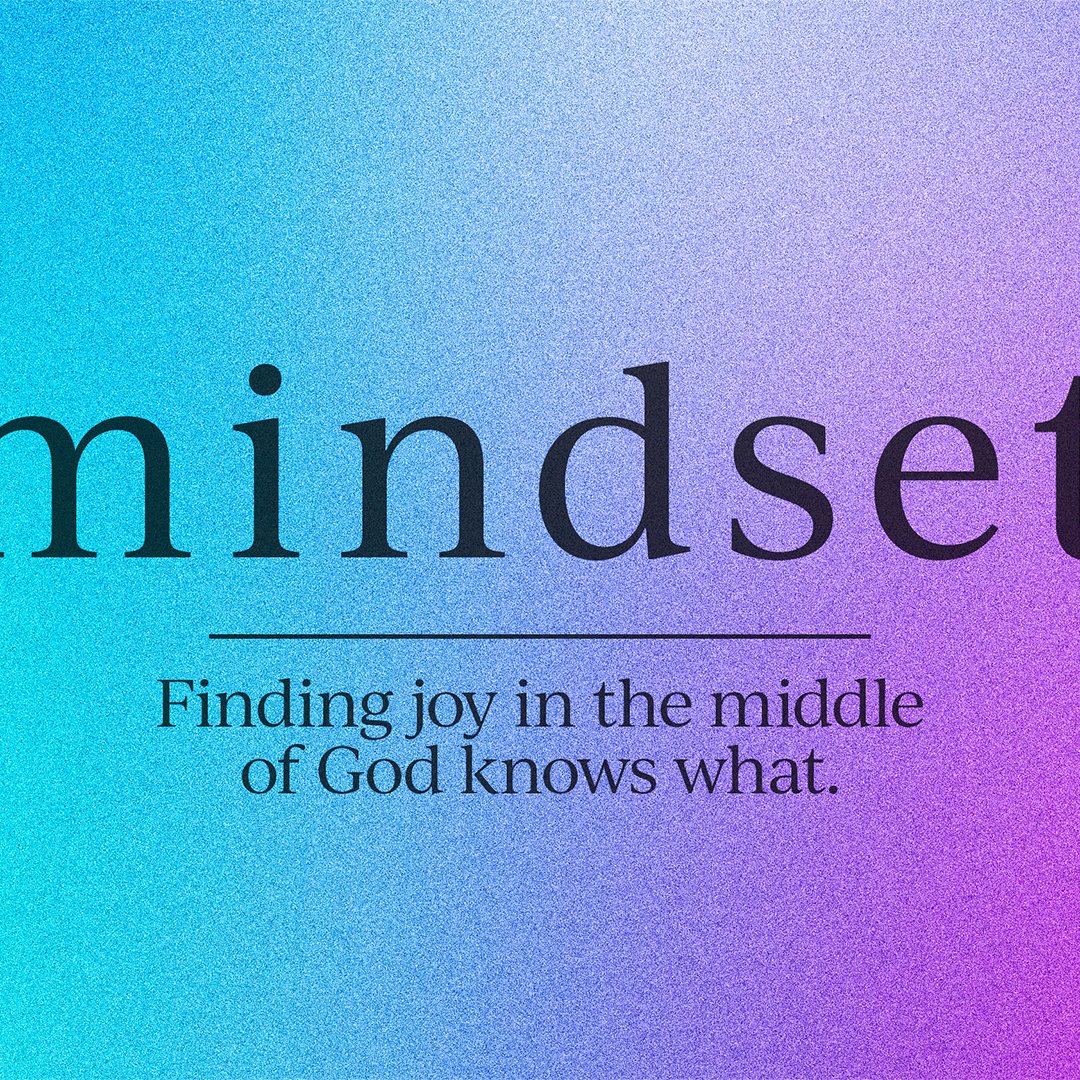 Mindset, Part 4: Finding Joy in Surrender