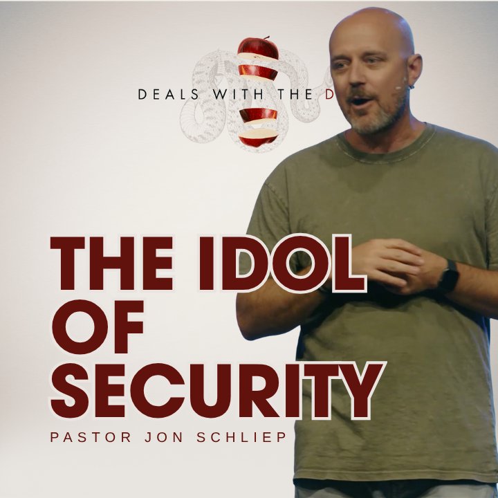 The Idol of Security - Pastor Jon Schliep episode artwork