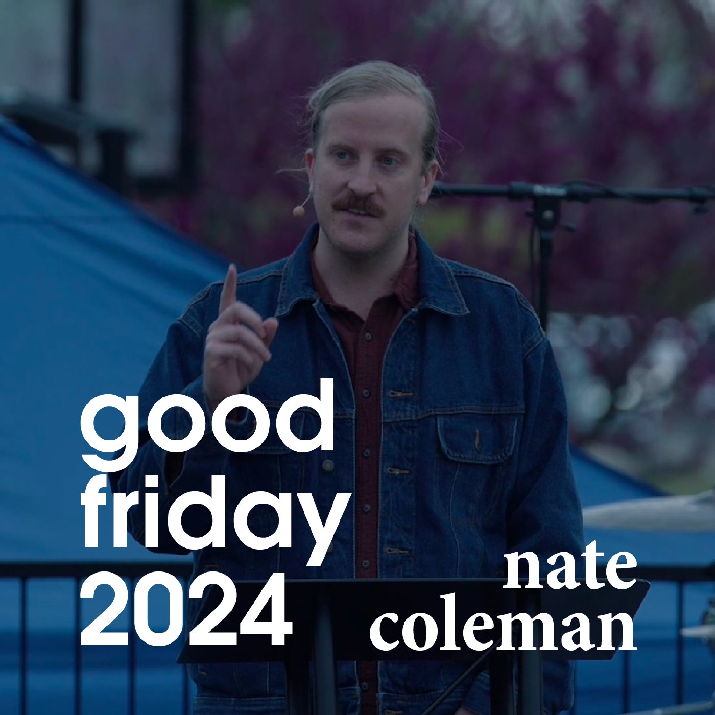 Good Friday 2024 - Pastor Nate Coleman episode artwork