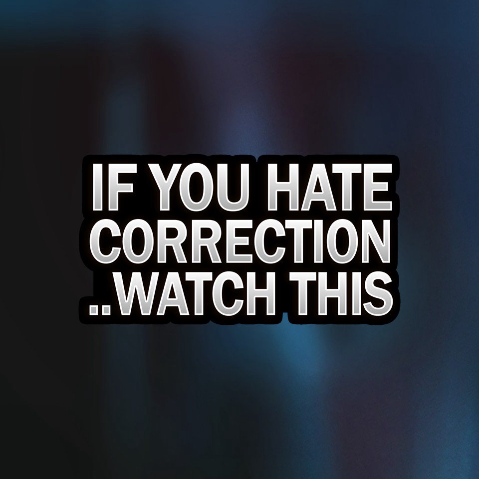You Are Not Above Correction