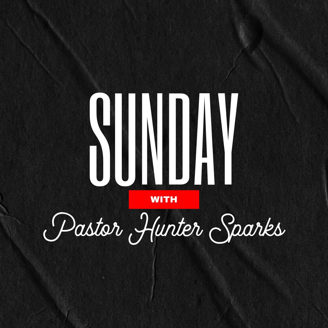 Sunday with Pastor Hunter Sparks