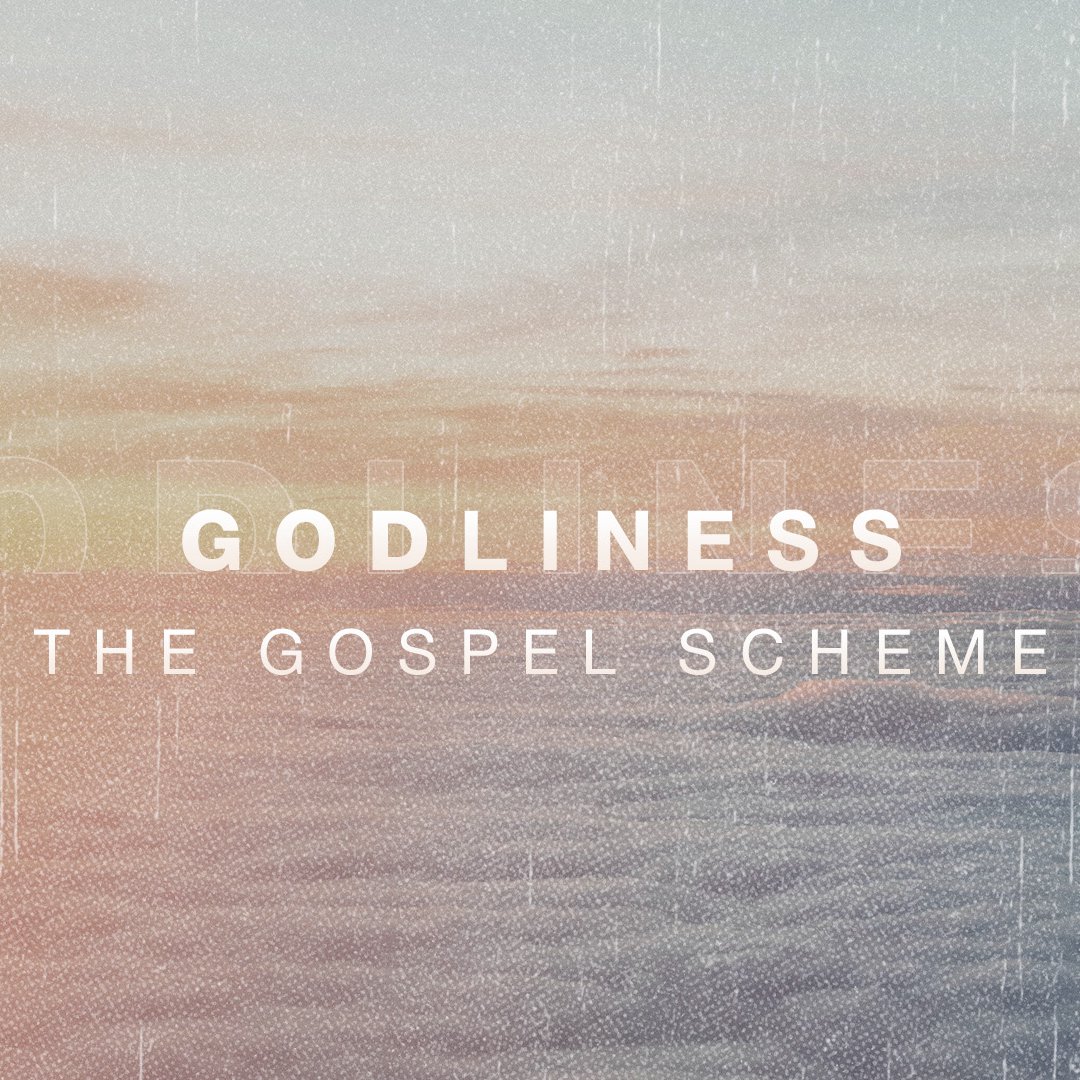 Godliness  – The Gospel Scheme | Part 2 | God Manifest in the Flesh episode artwork