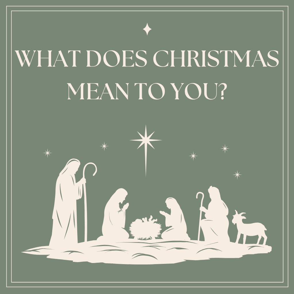 What Does Christmas Mean to You? What Does Christmas Mean to You?