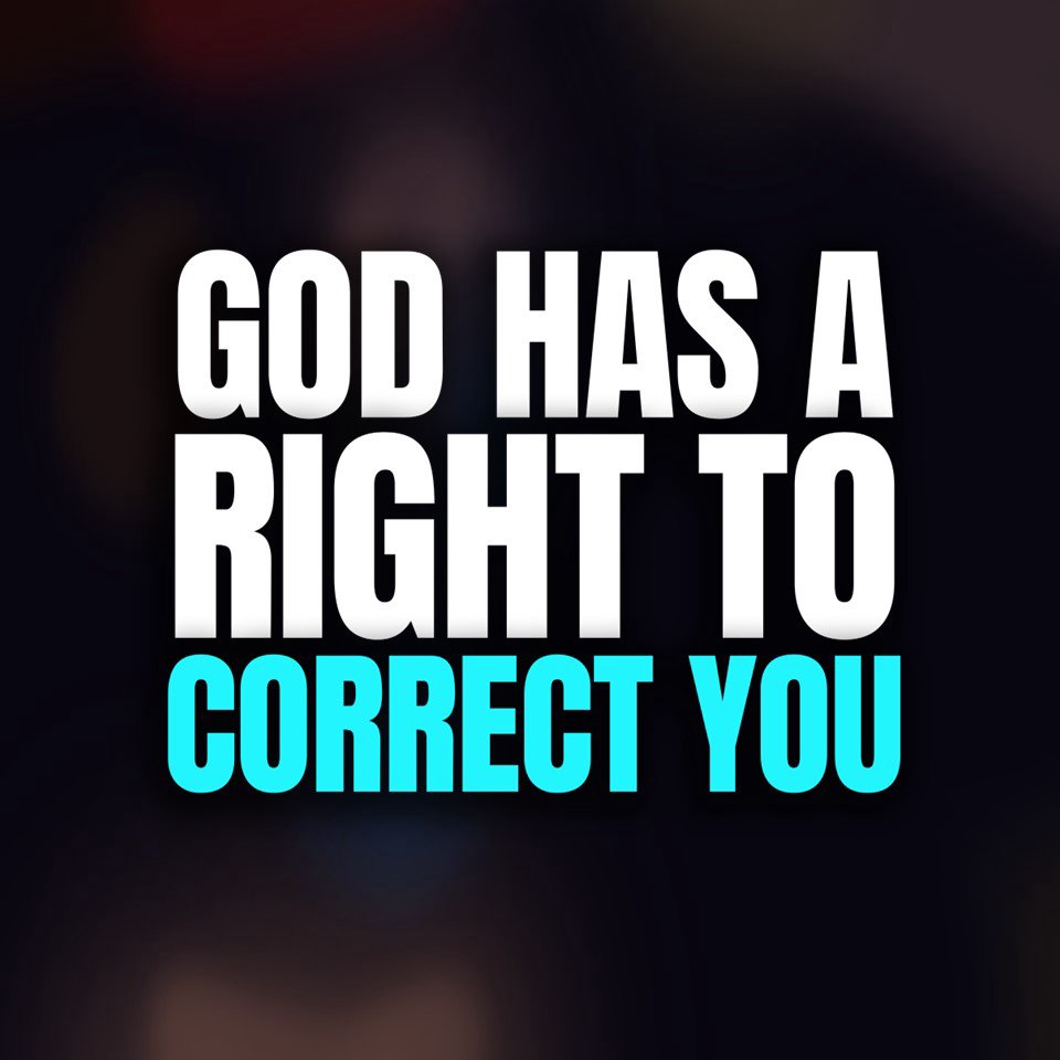 God Has a Right to Correct You