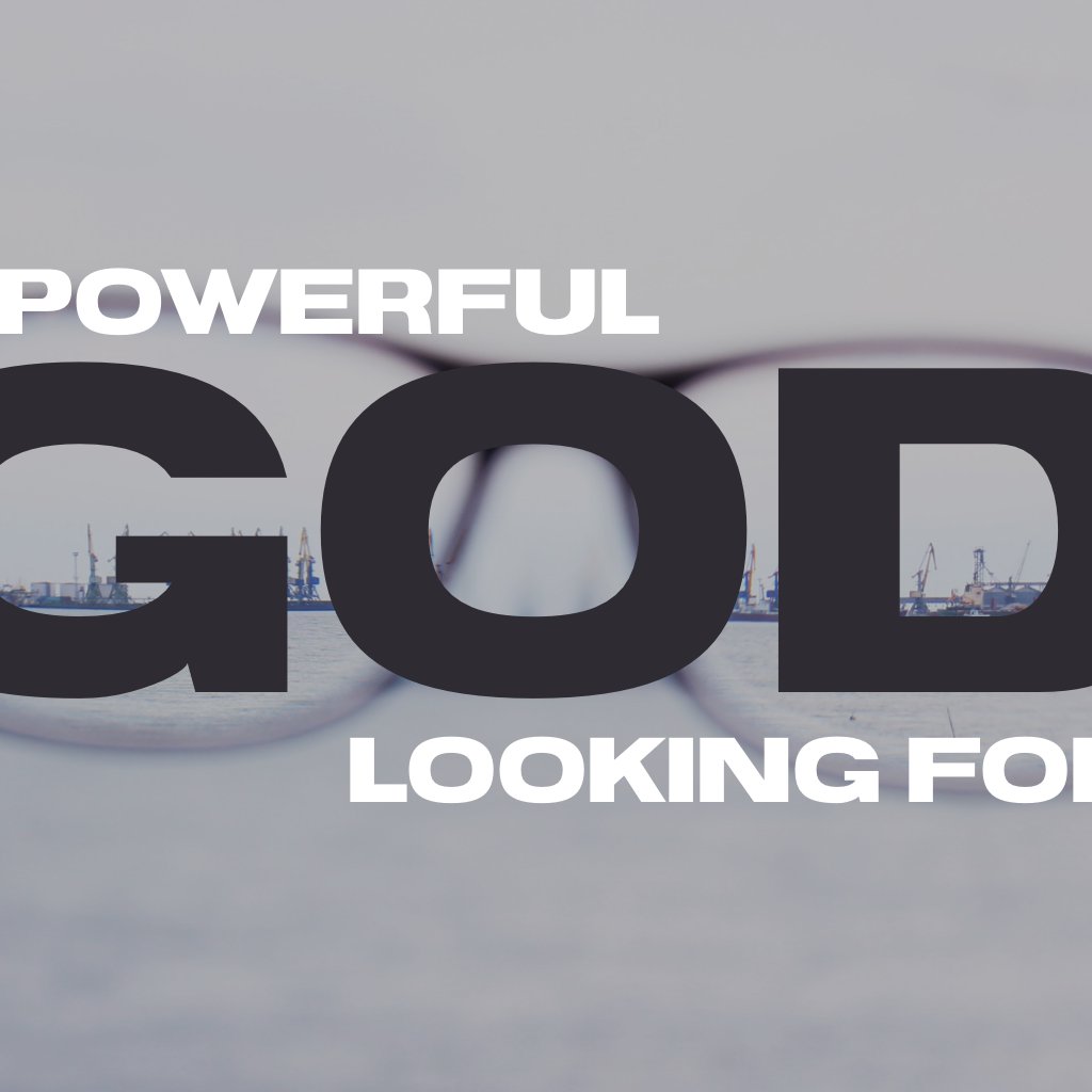 An All Powerful God Looking For Faith