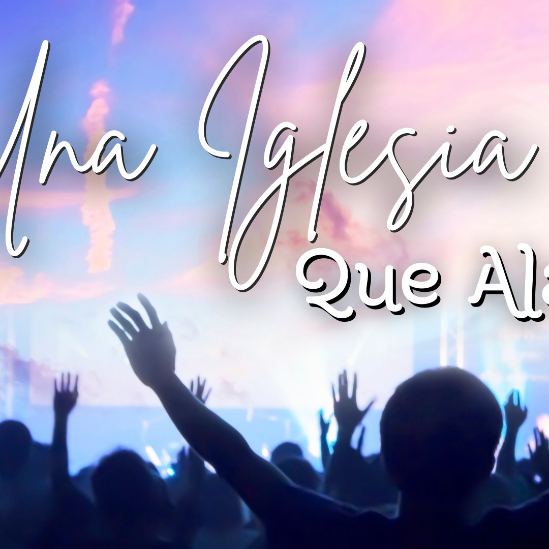 Una Iglesia que Alaba