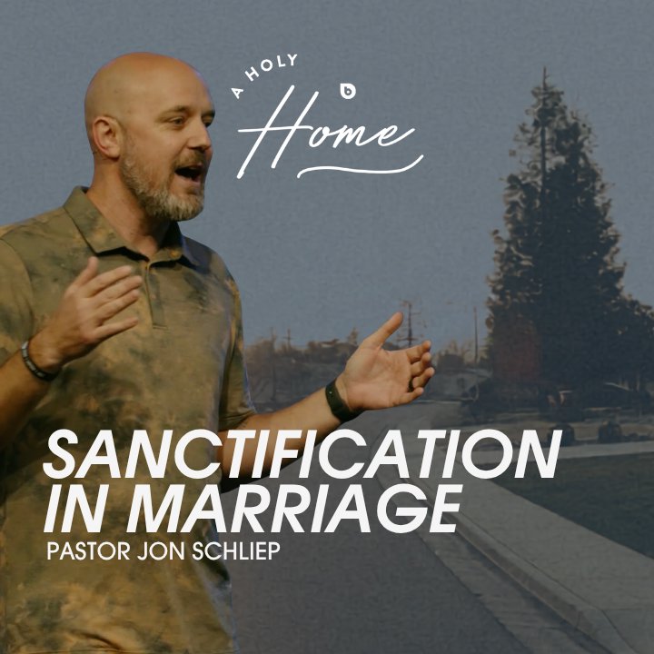 Sanctification in Marriage - Pastor Jon Schliep episode artwork