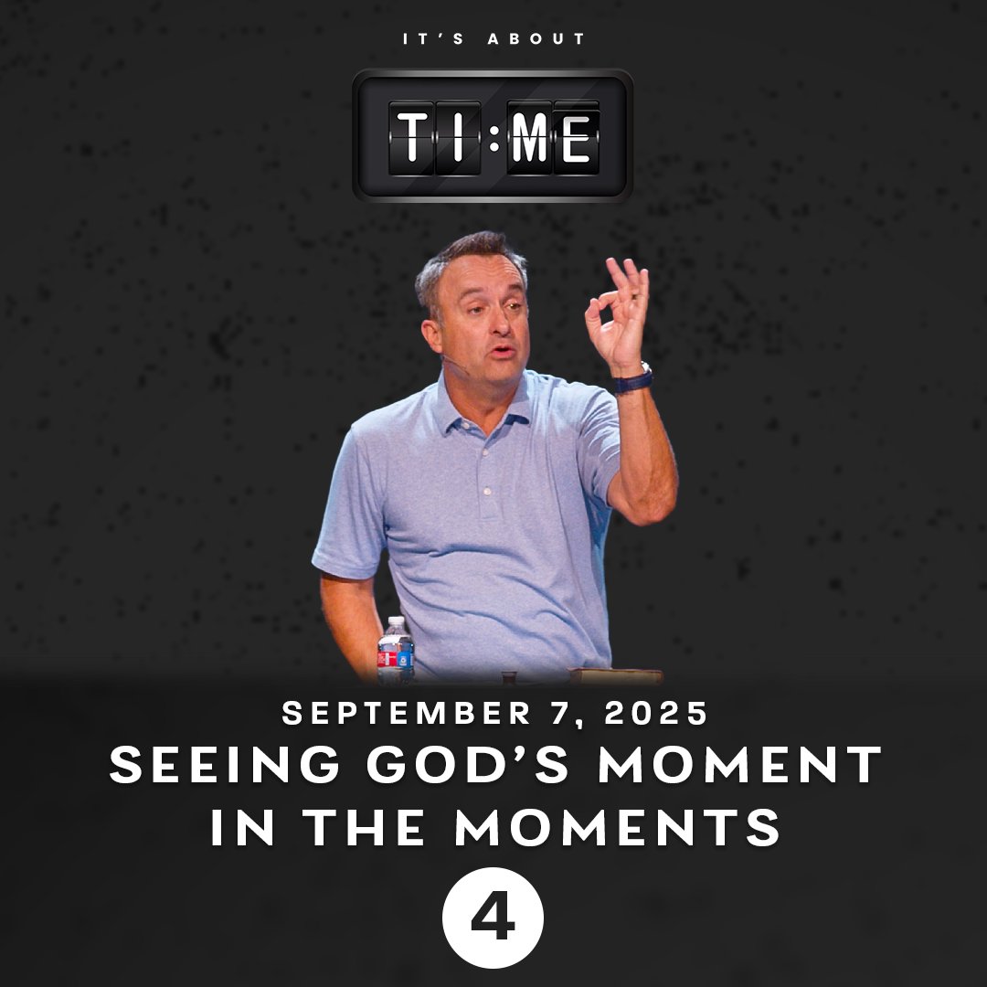 4. “Seeing God’s Moment in the Moments” 09/07/25 4. “Seeing God’s Moment in the Moments” 09/07/25