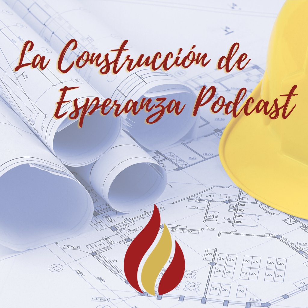 La Construcción de Esperanza Podcast