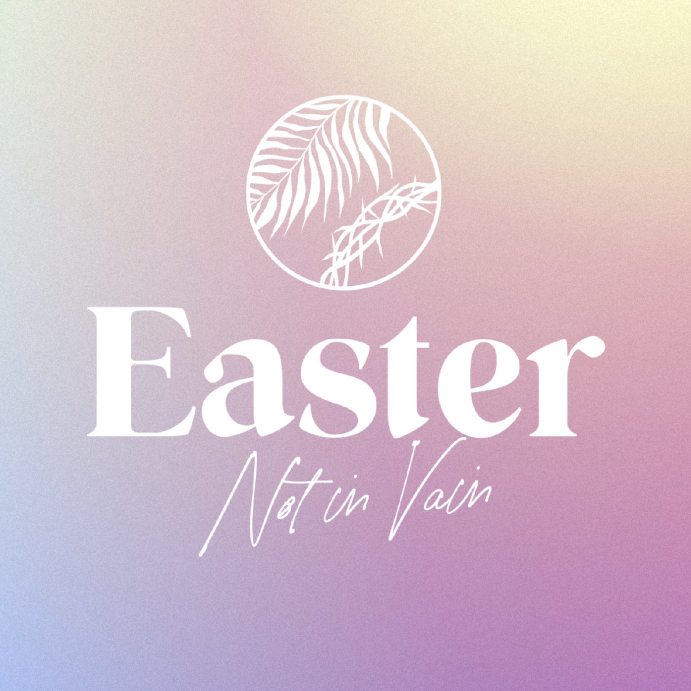 Easter: Not In Vain