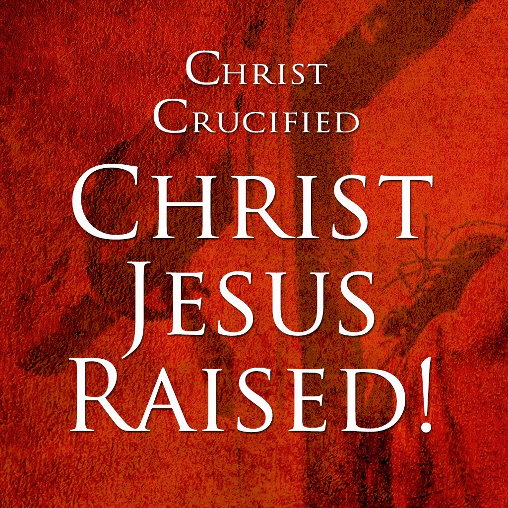 Christ Crucified, Christ Jesus Raised! episode artwork