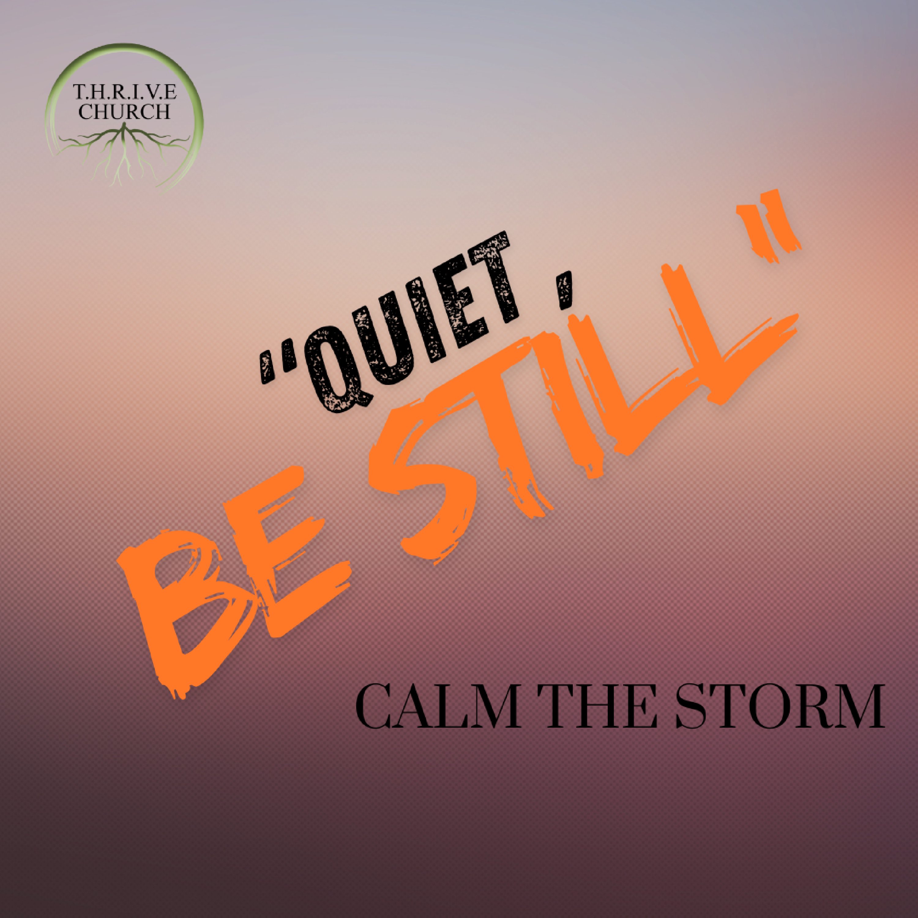 " Quiet , Be Still "