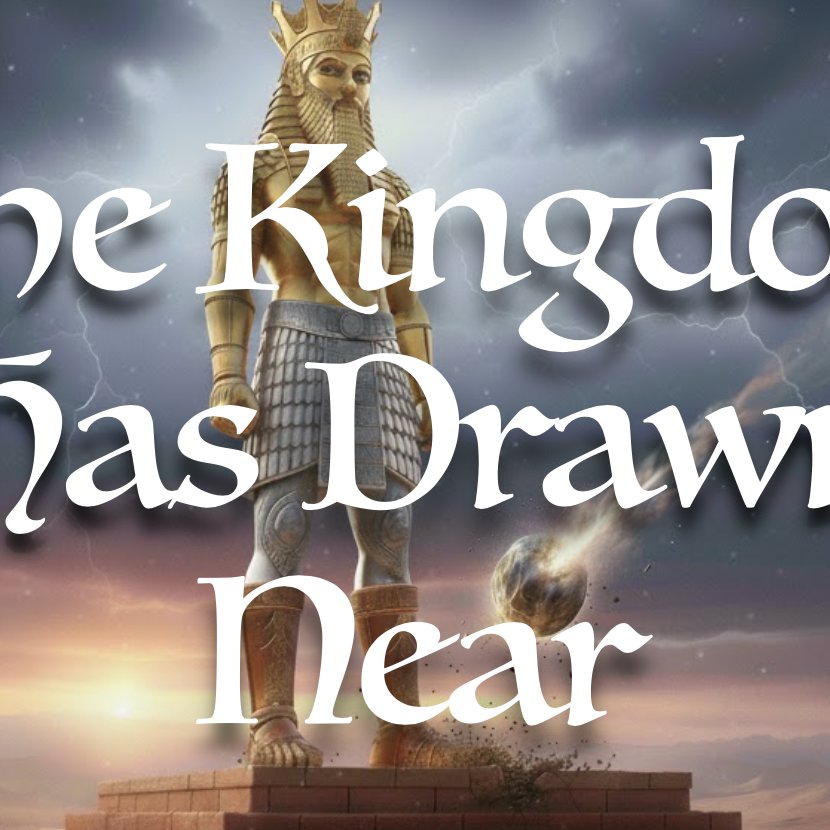 The Kingdom Has Drawn Near The Kingdom Has Drawn Near
