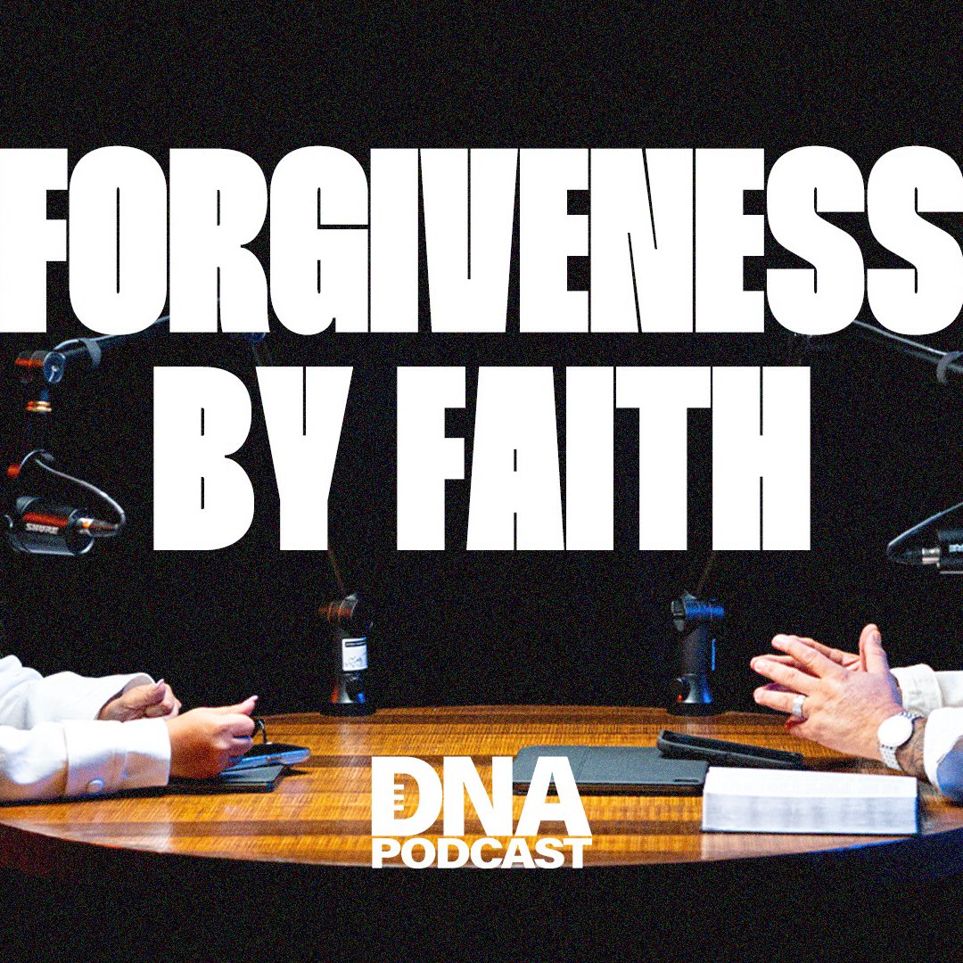 Forgiveness by Faith l DNA Podcast episode artwork