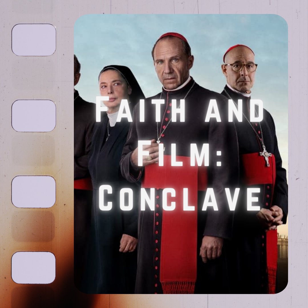 Faith and Film: Conclave Faith and Film: Conclave