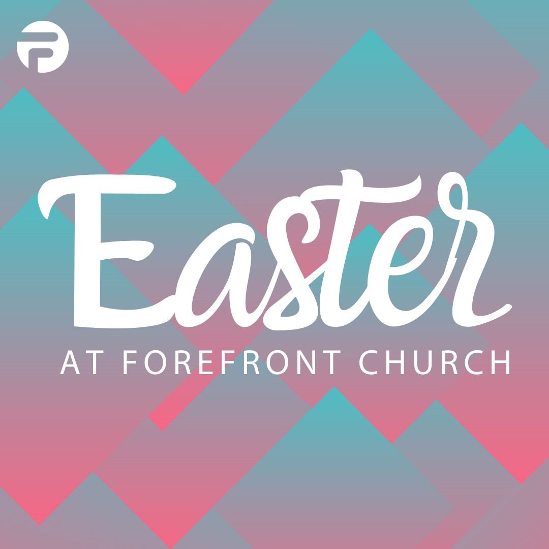 Easter at Forefront 2020