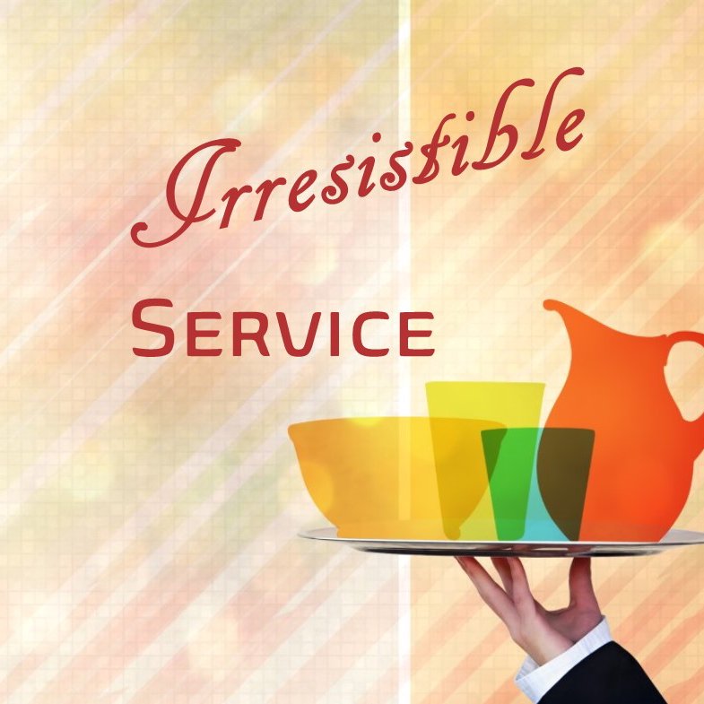 Irresistible Service