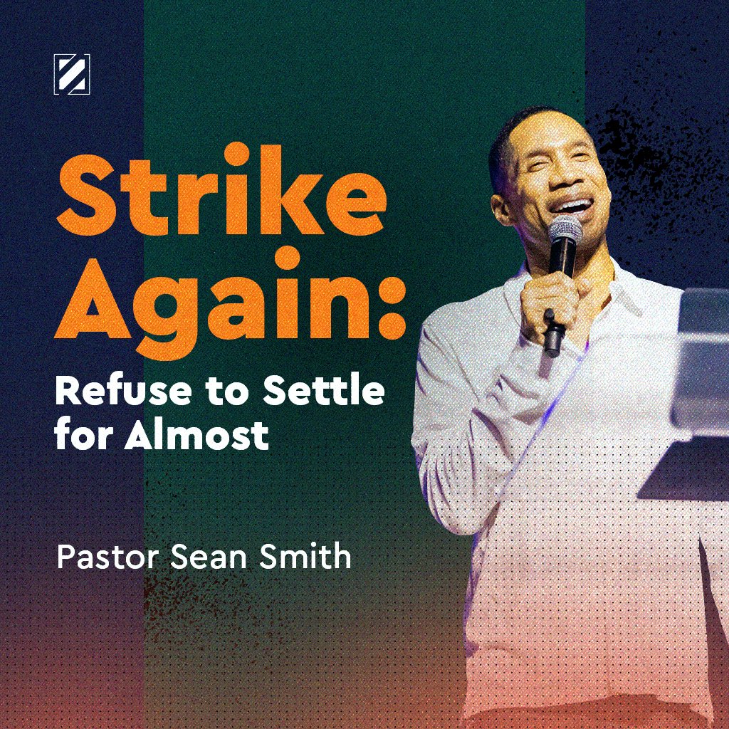 Strike Again: Refuse to Settle for Almost | Summer Heat | Sean Smith