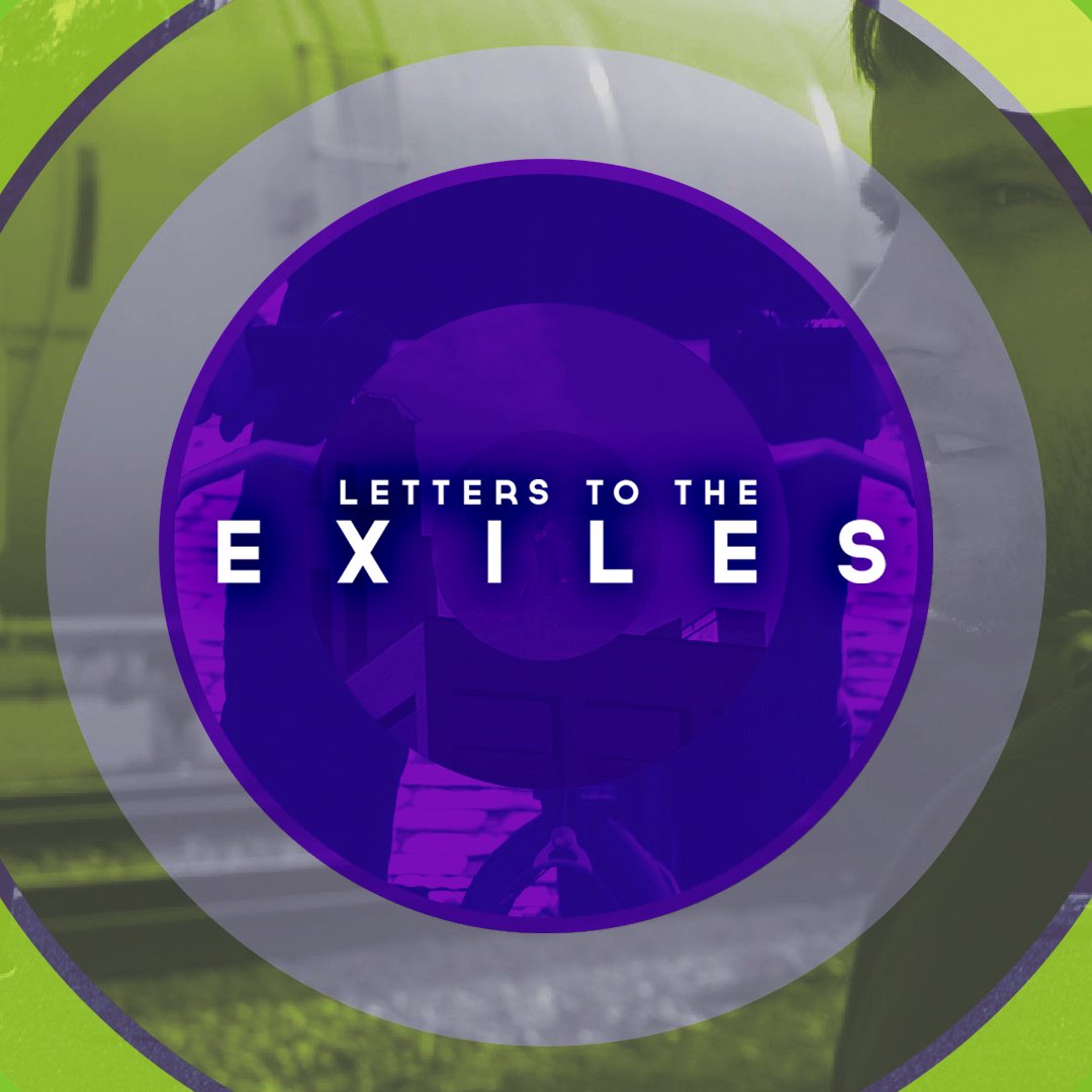 Letters to the Exiles - Part 10