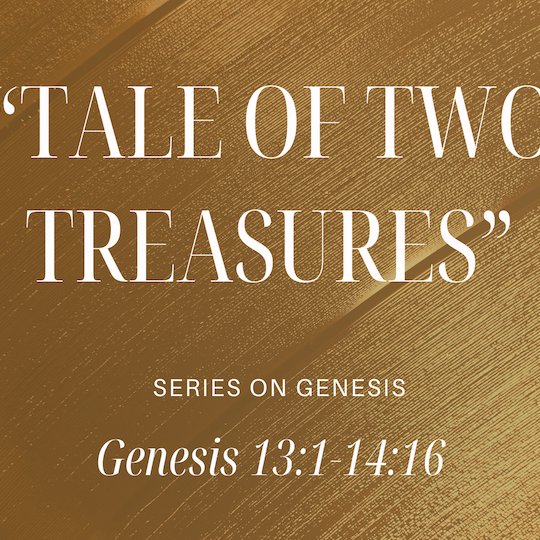 Genesis 13:1-14:16 - "Tale of Two Treasures" - February 23 2025 episode artwork