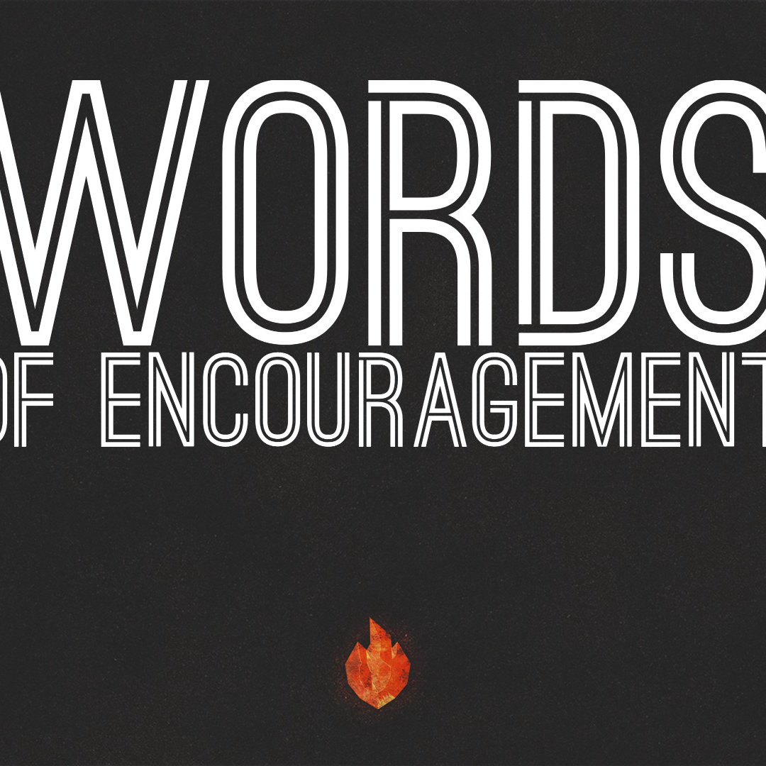 Words of Encouragement