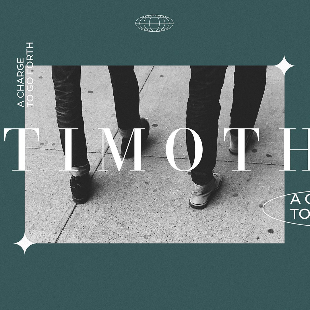 1 Timothy: A Charge to go Forth! (Part 3)