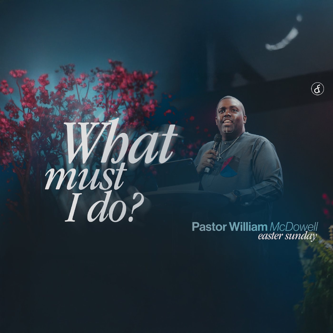 What Must I Do? What Must I Do?