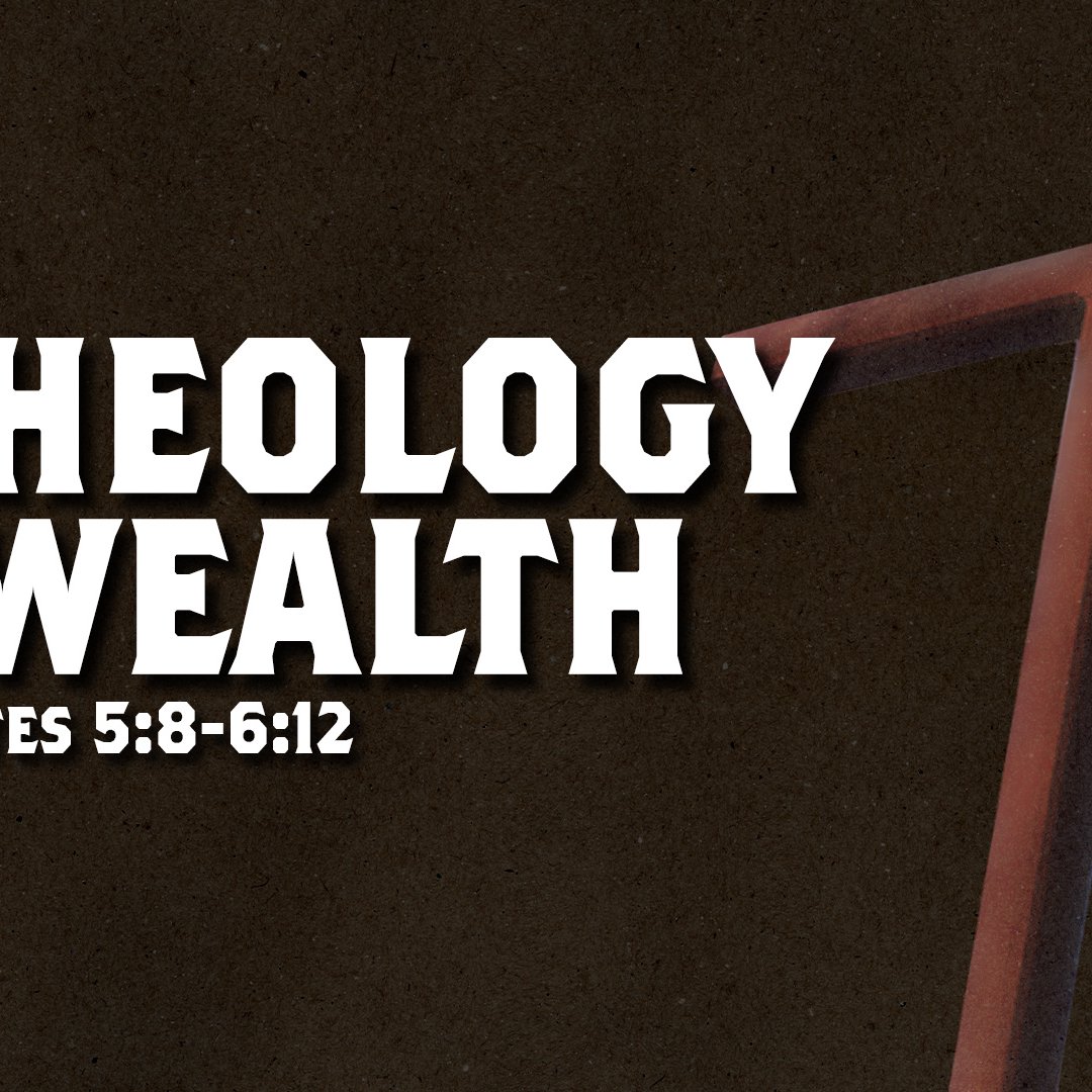 Wealth & Worship - Ecclesiastes 5:8 - 6:12 episode artwork