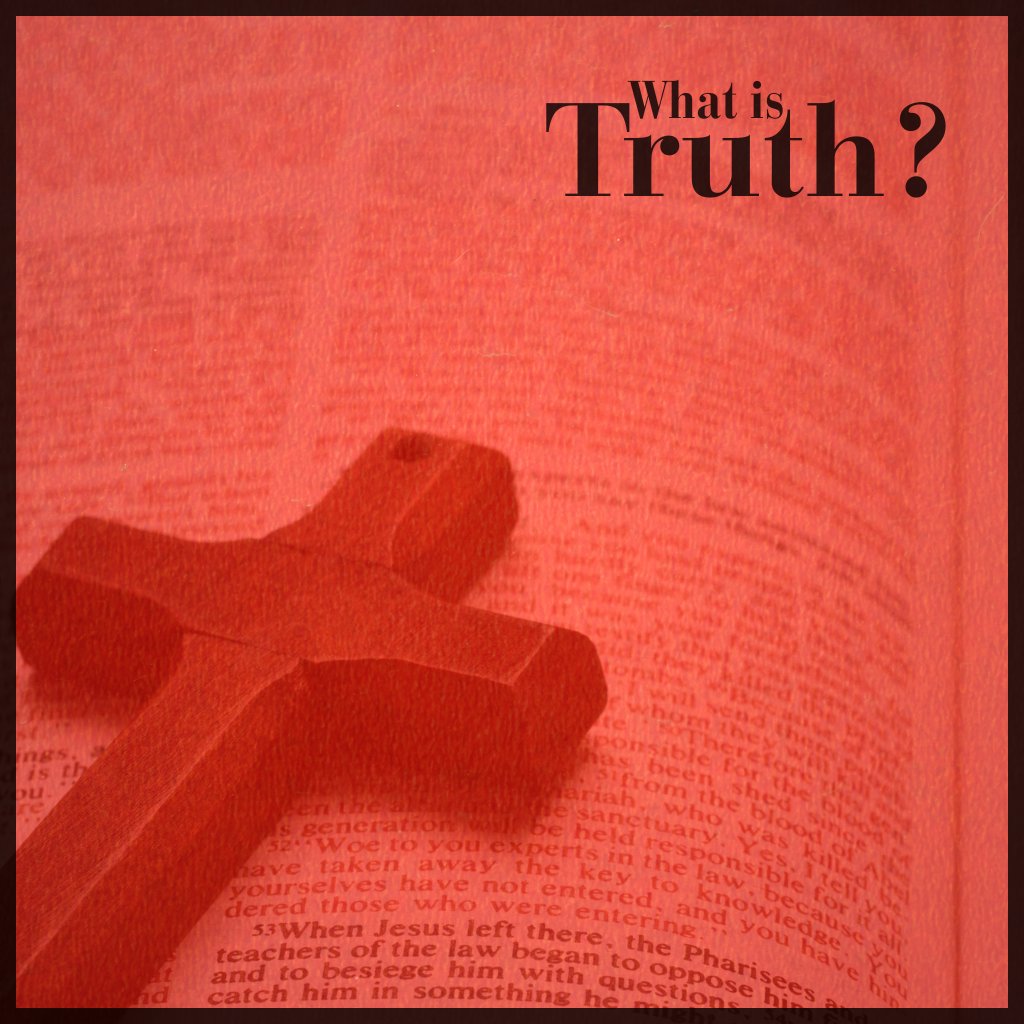 What is Truth?