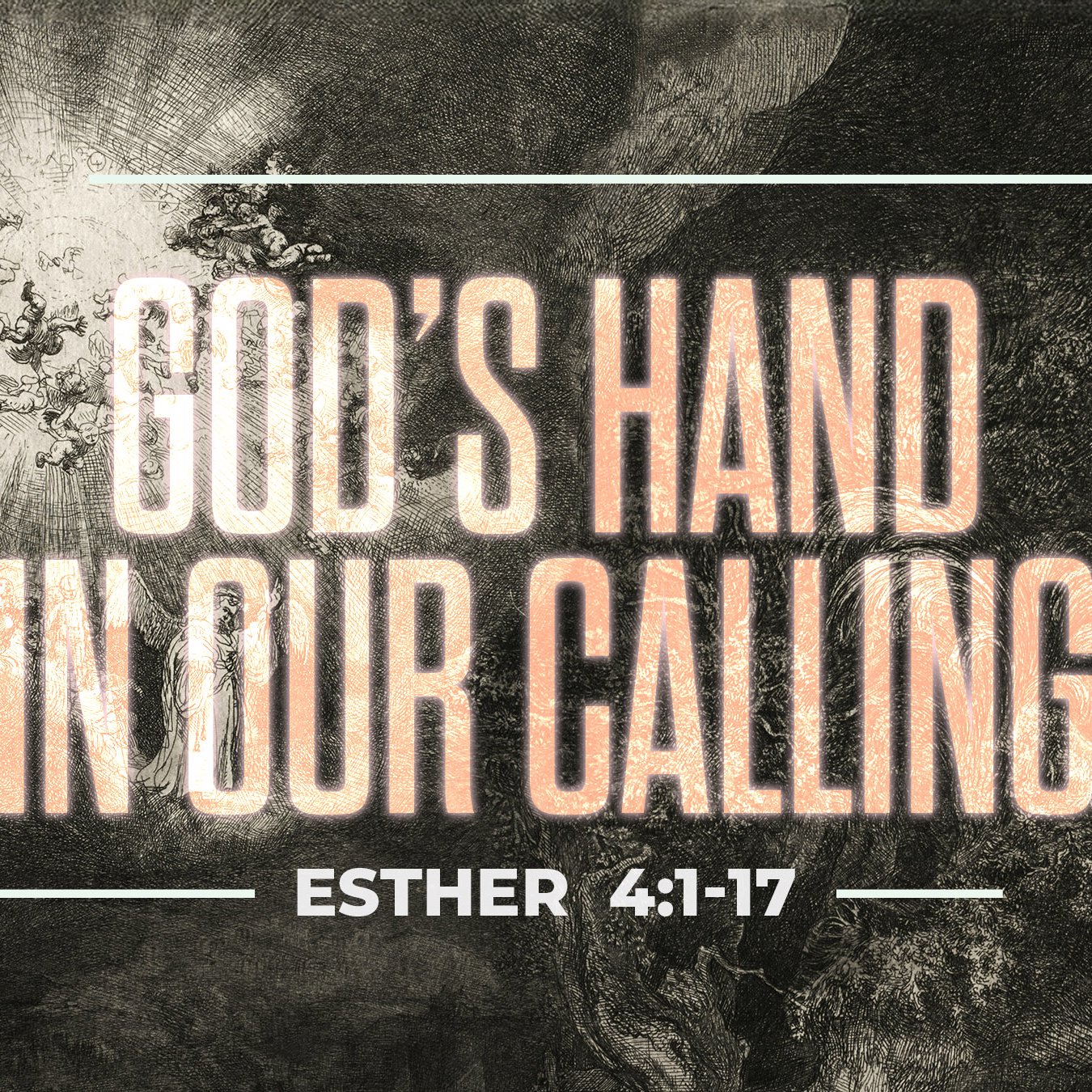 God’s Hand In Our Calling  - Esther 4:1-17 episode artwork