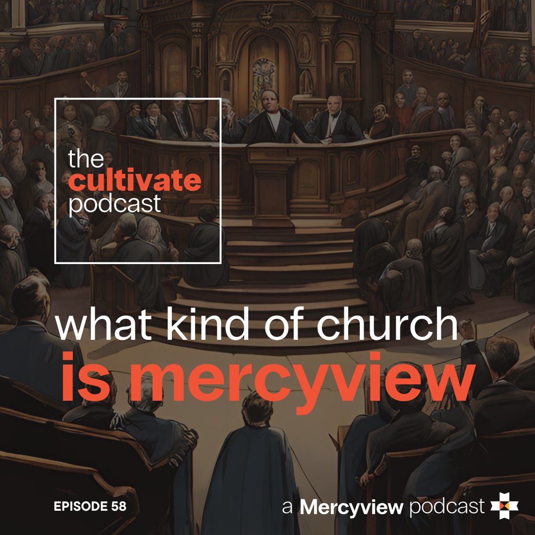58 What Kind of Church is Mercyview?