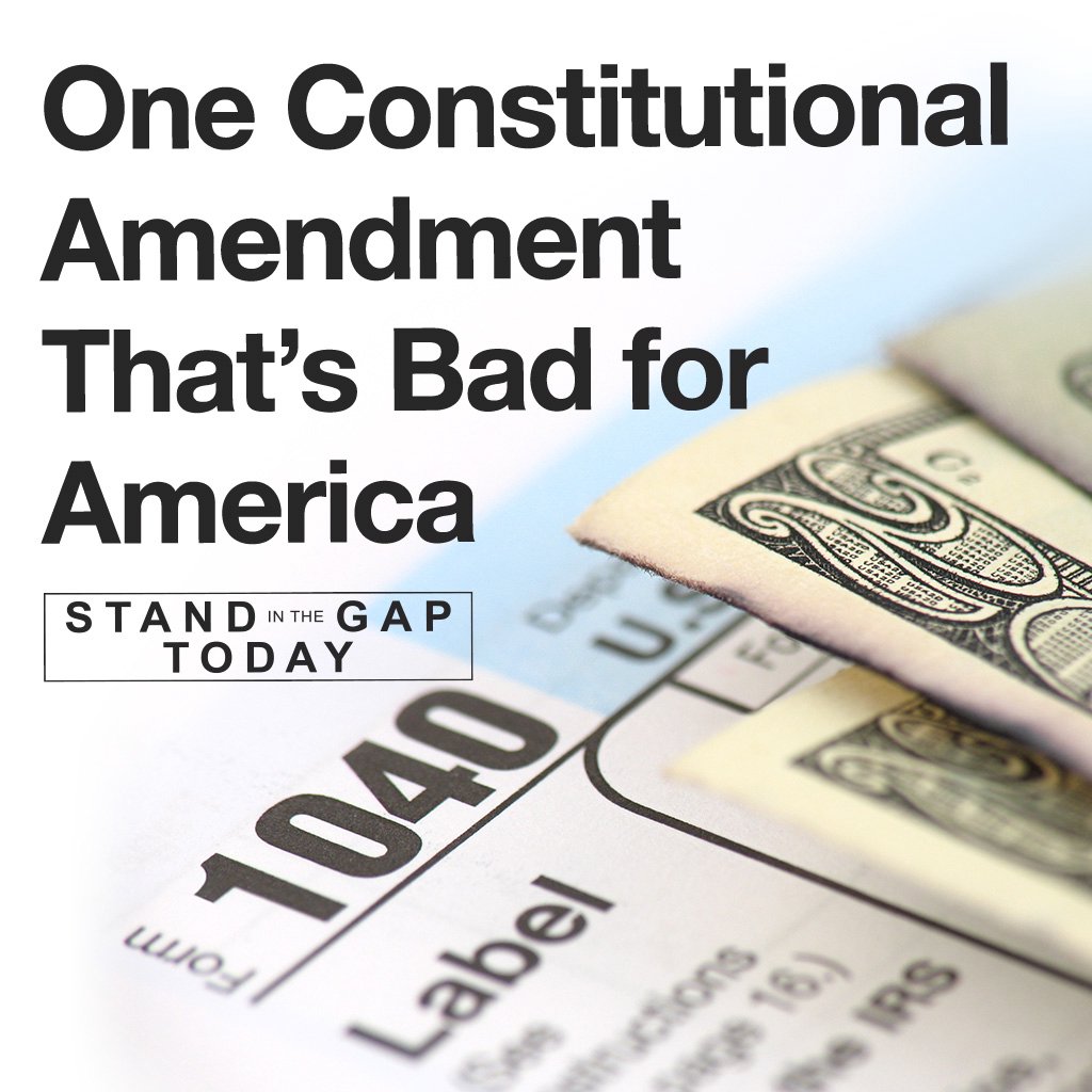 6/22/23 - One Constitutional Amendment That’s Bad for America