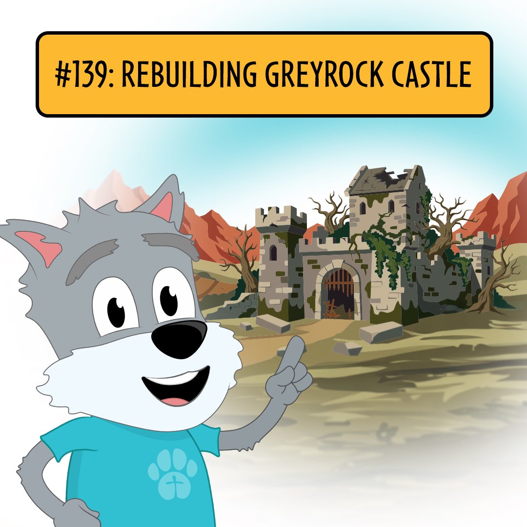 #139: What Do We Call God Making All Things New? - Rebuilding Greyrock Castle episode artwork