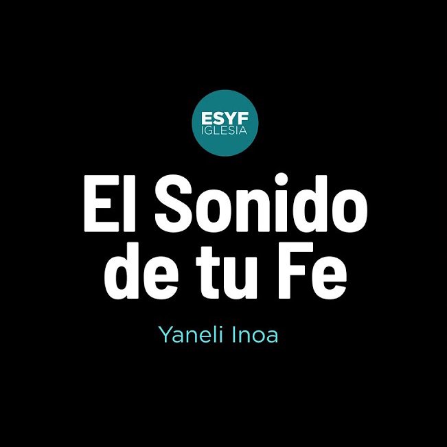 El Sonido de Tu Fe | Yaneli Inoa El Sonido de Tu Fe | Yaneli Inoa