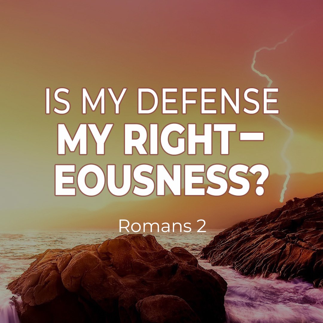 Is My Defense My Righteousness?