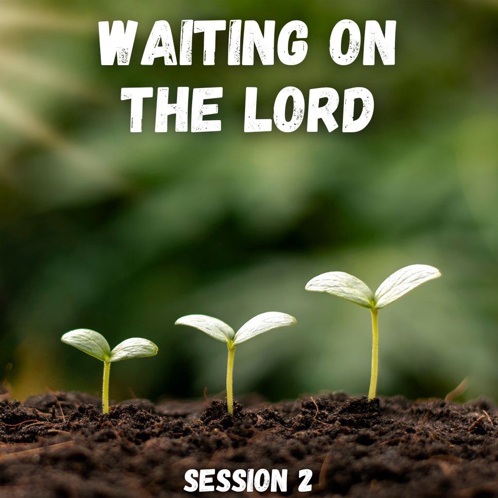 Waiting on The Lord // Session 2 episode artwork