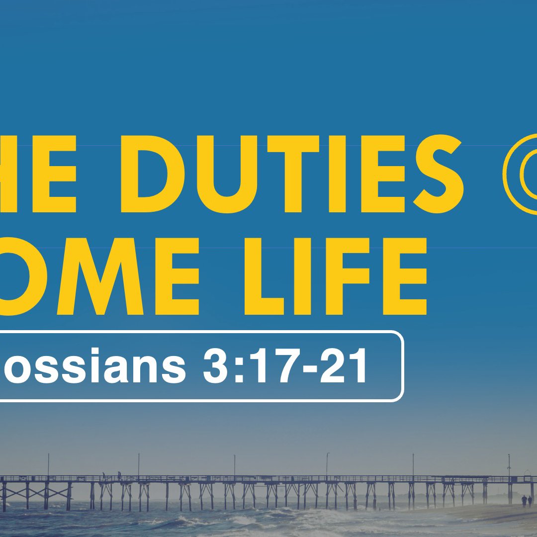 The Duties of Home Life | Colossians 3:17-21 | May 19, 2024 | Executive Pastor Burnie Lund episode artwork