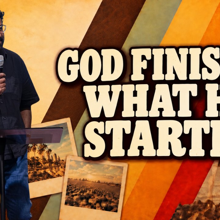 God Finishes What He Started